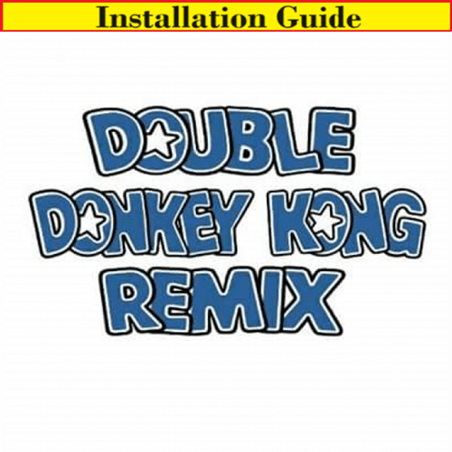 Installation Guide | Double Donkey Kong Remix Multigame Free Play and High Score Save Kit